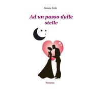 AD UN PASSO DALLE STELLE-Fede, Alessia-Copertina flessibile