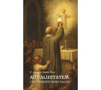 Ad validitatem. I sacramenti sono validi