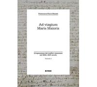 Ad viagium maris maioris. Vol. 1: L' espansione dei traffici veneziani nel XIII e XIV secolo