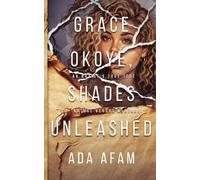 Ada Afam Grace Okoye Shades Unleashed (Tascabile)