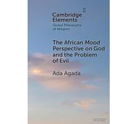 Ada Agada The African Mood Perspective on God and the Problem of Evi (Tascabile)