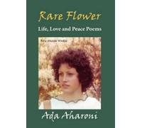 ADA Aharoni Rare Flower - Life, Love and Peace Poems (Copertina rigida)