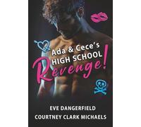 Ada and Cece's High School Revenge: The Super-Steamy Class Reuinon from Hell