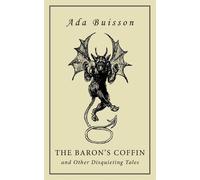 Ada Buisson The Baron's Coffin and Other Disquieting Tales (Tascabile)