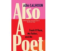 Ada Calhoun Also a Poet (Copertina rigida)