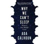 Ada Calhoun Why We Can't Sleep (Copertina rigida)