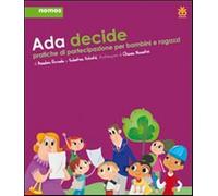 Ada decide. Pratiche di partecipazione per bambini e ragazzi - Roveda Anse...