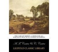 Ada F Carter Charles Carter The Care of Horses (Copertina rigida)