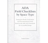 ADA Field Checklists by Space Type: Inspection-Ready Verification and Documentation Guide Based on the 2010 ADA Standards for Accessible Design