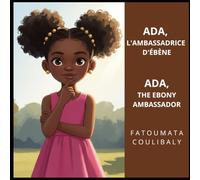 ADA, L'AMBASSADRICE D'ÉBÈNE / ADA, THE EBONY AMBASSADOR