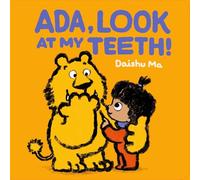 Ada, Look at My Teeth!: The perfect book to share with babies and toddlers just getting their first teeth