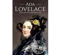 Ada Lovelace: Una vida de principio a fin