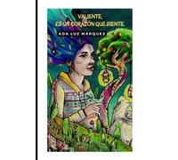 Ada Luz Márquez Valiente, es un corazón que siente (Tascabile)