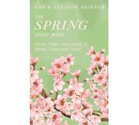 Ada M Skinner Eleanor L Skinner The Spring Story Book (Copertina rigida)