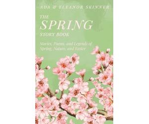 Ada M Skinner Eleanor L Skinner The Spring Story Book (Copertina rigida)
