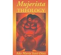Ada Maria Isasi Diaz Mujerista Theology (Tascabile)
