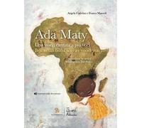 Libri Franca Mazzoli / Angela Cattelan - Ada Maty. Una Storia Cantata A Piu Voci