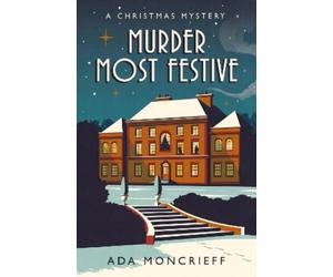 Ada Moncrieff Murder Most Festive (Tascabile) Christmas Mystery