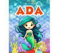 Ada: Personalized Coloring Book For Ada: Mermaid Coloring Book for Girls Ages 4-8 | Magical Underwater Adventure with Mermaids, Dolphins & Ocean Animals