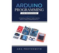 Ada Protosmith Arduino Programming for Beginners (Tascabile)