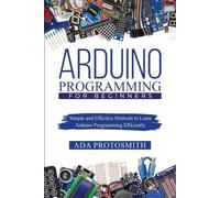 Ada Protosmith Arduino Programming for Beginners (Tascabile)