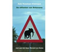 Ada Rosman-Kleinjan De olifanten van Botswana (Tascabile)
