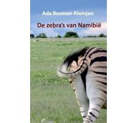 Ada Rosman-Kleinjan De zebra's van Namibië (Tascabile)