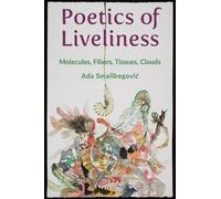 Ada Smailbegović Poetics of Liveliness (Tascabile)