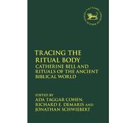 Ada Taggar Cohen Tracing the Ritual Body (Copertina rigida)