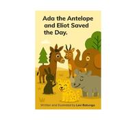 Ada the Antelope and Eliot Saved the Day