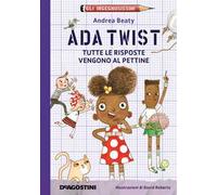 Ada Twist. Tutte le risposte vengono al pettine. Gli ingegnosissimi. Nuova ediz.. Vol. 1
