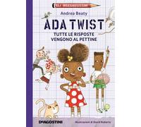 Ada Twist. Tutte le risposte vengono al pettine. Gli ingegnosissimi. Vol. 1