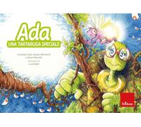 Ada, una tartaruga speciale. Ediz. a colori