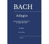 Adagio from Sonata for Solo Violin No. 3 in C Major: BWV 1005 for Piano