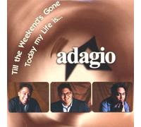 Adagio - Till The Weekends Gone/Today My Life Is