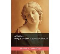 ADAGIOS 1 LO QUE EN ESENCIA SE VUELVE LATIDO