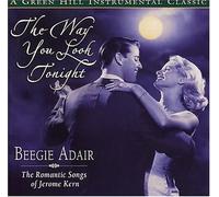 Beegie Adair – The Way You Look Tonight: The Romantic Songs of Jerome Kern – CD – Green Hill