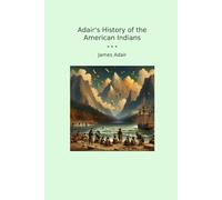 Adair's History of the American Indians