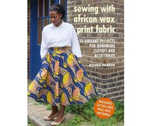 Adaku Parker Sewing with African Wax Print Fabric (Tascabile)