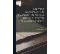 Adalbert Merx Die vier Kanonischen Evangelien nacha ihrem Alt (Copertina rigida)