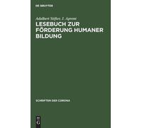 Adalbert Stifter J Apre Lesebuch Zur Förderung Humaner Bildu (Copertina rigida)