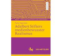 Adalbert Stifters medienbewusster Realismus