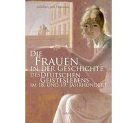 Adalbert Von Ha Die Frauen in der Geschichte des deutschen Geistesle (Tascabile)