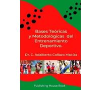 Adalberto Collazo Ma Bases Teóricas y Metodológicas del Entrenamient (Tascabile)