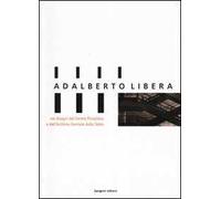 Adalberto Libera, nei disegni del Centre Pompidou e dell'Archivio Centrale di Stato. Catalogo della mostra (Roma, 30 gennaio-14 marzo 2004)