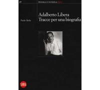 Adalberto Libera. Tracce per una biografia