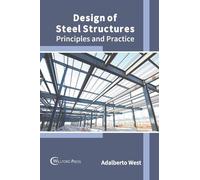 Adalberto West Design of Steel Structures: Principles and Pra (Copertina rigida)