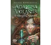 Adalgisa Volantis e i destini segnati