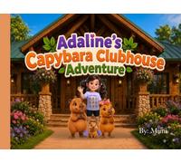 Adaline’s Capybara Clubhouse Adventure