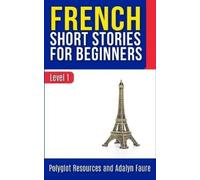 Adalyn Faure French Short Stories for Beginners (Tascabile)